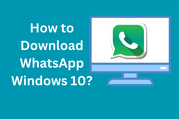 how-to-download-whatsapp-windows-10