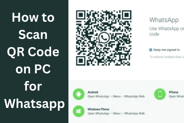 how-to-scan-qr-code-on-pc-for-whatsapp