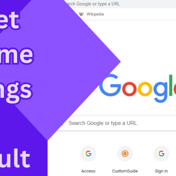 7 ways to Resetting the Google Chrome Settings to Default